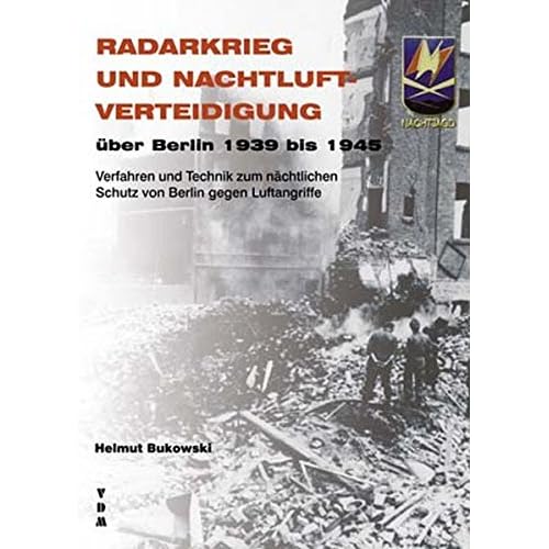 [PDF] Download Radarkrieg und Nachtluftverteidigung über Berlin 1939 bis 1945. Verfahren und Technik zum náchtlichen Schutz von Berlin gegen Luftangriffe Kostenlos