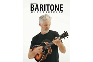 Beginning Baritone Ukulele Fingerstyle Songbook: Uke Like The Pros