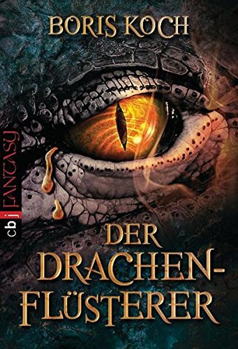 Der Drachenflüsterer (Die Drachenflüsterer-Serie, Band 1)