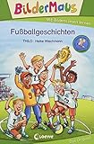Bildermaus - Fußballgeschichten by THiLO, Heike Wiechmann