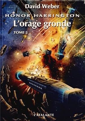 David Weber Honor Harrington Tome 13 - L'orage Gronde - Tome 2