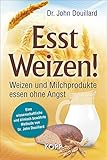 Image de Esst Weizen!: Weizen und Milchprodukte essen ohne Angst