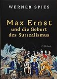 Max Ernst: und die Geburt des Surrealismus by Werner Spies