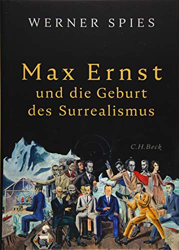 Max Ernst: und die Geburt des Surrealismus