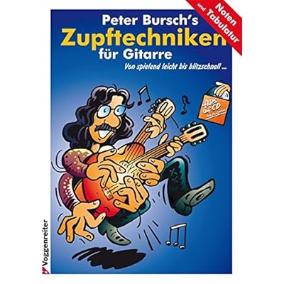 Peter Burschs Zupftechniken für Gitarre. Von spielend leicht bis blitzschnell...: Von spielend leicht bis blitzschnell.
