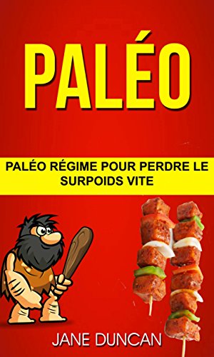 Paléo: Paléo régime pour perdre le surpoids vite