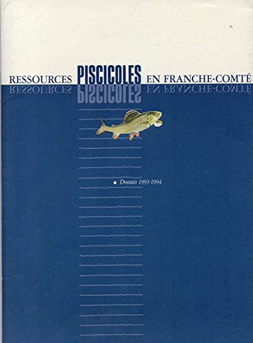 Ressources piscicoles en Franche-Comté : Données 1993-1994 en ligne Ressources piscicoles en Franche-Comté : Données 1993-1994 en ligne