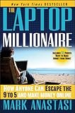 The Laptop Millionaire: How Anyone Can Escape the 9 to 5 and Make Money Online by 