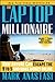 The Laptop Millionaire: How Anyone Can Escape the 9 to 5 and Make Money Online by 