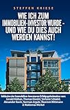 Wie ich zum Immobilien-Investor wurde - Und wie Du dies auch werden kannst! by