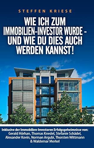 Wie ich zum Immobilien-Investor wurde - Und wie Du dies auch werden kannst!