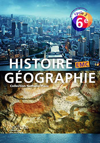 Histoiregéographie EMC 6éme, cycle 3 Livre de l'élève Per la Scuola media (HistoireGéographieEMC (Plaza))