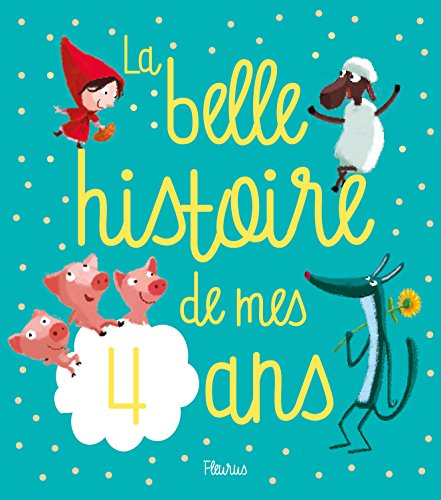 couverture de : La belle histoire de mes 4 ans