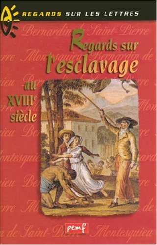 Regards sur l'esclavage au XVIIIe siècle