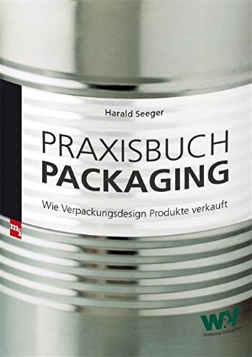 Download Praxisbuch Packaging: Wie Verpackungsdesign Produkte verkauft