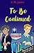 To Be Continued: A Gram and Digi Reunion (The #lovehim Series Book 6) (English Edition) by 