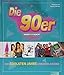 Die 90er! Wisst ihr noch?: Die coolsten Jahre unserer Jugend by 