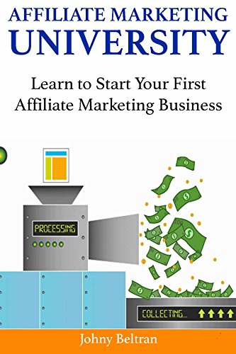 Book's Cover ofAffiliate Marketing University: Learn to Start Your First Affiliate Marketing Business (2 Book Bundle) (English Edition)