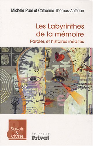 Les  labyrinthes de la mémoire : paroles et histoires inédites