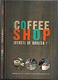 mon coffee shop secrets de barista