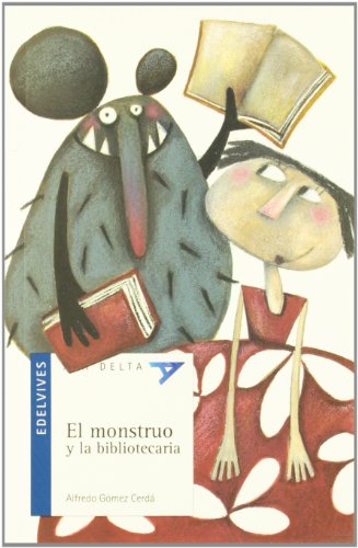 El monstruo y la bibliotecaria: 54 (Ala DeltaSerie azul)