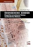 Übersehene Kinder: Biografien erwachsener Töchter von Borderline-Müttern (Nahaufnahmen) by 