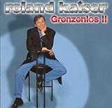 Grenzenlos 2 - Roland Kaiser