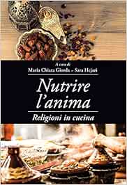 Amazon.it: Nutrire l'anima. Religioni in cucina - Giorda ...