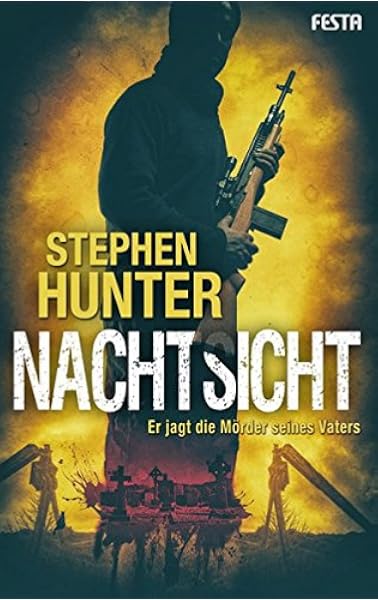Amazon Fr Nachtsicht Er Jagt Die Morder Seines Vaters Stephen Hunter Livres