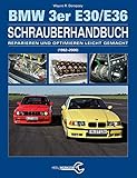 bmw e36 cabrio verdeck spannbänder  Das BMW 3er Schrauberhandbuch - Baureihen E30/E36: (1982-2000) - Reparieren und Optimieren leicht gemacht