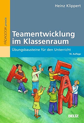 Download Teamentwicklung im Klassenraum: Übungsbausteine für den Unterricht (Beltz Praxis) Download Teamentwicklung im Klassenraum: Übungsbausteine für den Unterricht (Beltz Praxis)