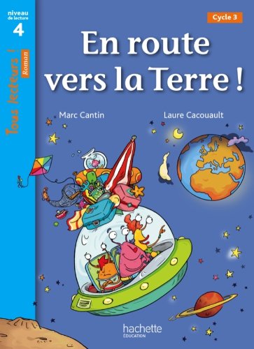 Download En route vers la Terre ! Niveau 4 - Tous lecteurs ! Roman - Livre élève - Ed. 2013 Download En route vers la Terre ! Niveau 4 - Tous lecteurs ! Roman - Livre élève - Ed. 2013