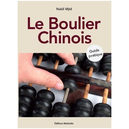 Le Boulier Chinois, Guide pratique Le Boulier Chinois, Guide pratique