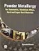 Produktbild Powder Metallurgy : For Automotive, Aluminium Alloys, Hard And Super Hard Materials