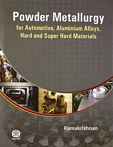 Preisvergleich Produktbild Powder Metallurgy : For Automotive, Aluminium Alloys, Hard And Super Hard Materials