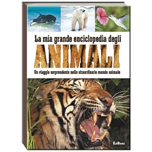 La mia grande enciclopedia degli animali