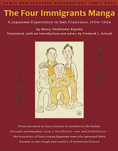 The Four Immigrants Manga: A Japanese Experience in San Francisco, 1904-1924: Japanese Experience in San Francisco, 1904-22