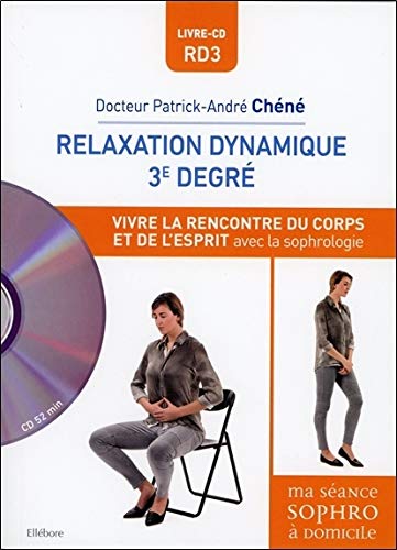 Relaxation dynamique 3° degré - Vivre la rencontre du corps et de l'esprit avec la sophrologie - Livre + CD Relaxation dynamique 3° degré - Vivre la rencontre du corps et de l'esprit avec la sophrologie - Livre + CD
