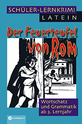 Schüler-Lernkrimi Latein - Der Feuerteufel von Rom