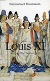 Louis XI : Homme d'État, homme privé