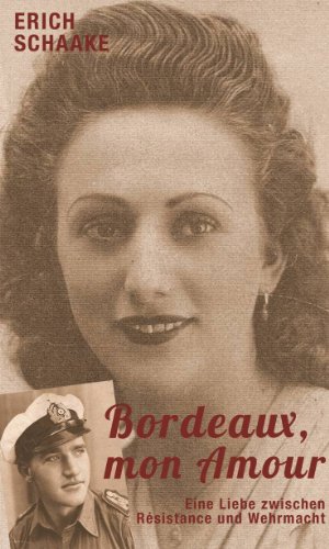 Bordeaux, mon amour - Eine Liebe zwischen Wehrmacht und Résistance