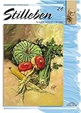  Sammlung Leonardo, Bd.24, Stilleben, Öl und Acryl (Sammlung Leonardo / Malen macht Freude)