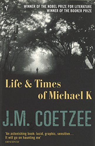 Life And Times Of Michael K: Booker Prize Winner
