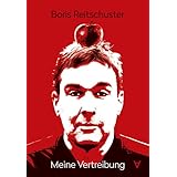 Boris Reitschuster – Meine Vertreibung