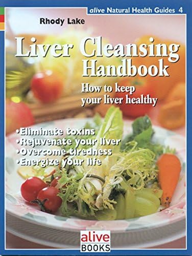 Liver Cleansing Handbook (Natural Health Guide): 04 (Alive Natural Health Guides)