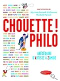 Couverture de Chouette ! Philo : abécédaire, d'artiste à zombie