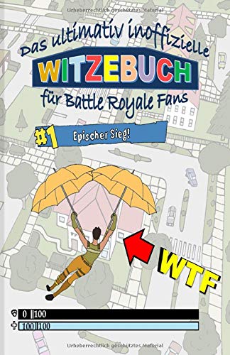 Preisvergleich Produktbild Das ultimativ inoffizielle Witzebuch für Battle Royale Fans