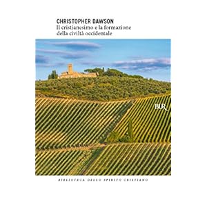 Il cristianesimo e la formazione della civiltà occidentale Il cristianesimo e la formazione della civiltà occidentale