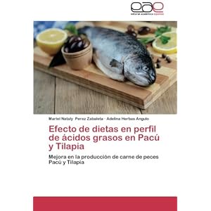 Efecto de dietas en perfil de ácidos grasos en Pacú y Tilapia: Mejora en la producción de carne de peces Pacú y Tilapia