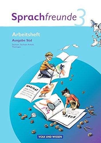 Sprachfreunde - Ausgabe Süd 2010 (Sachsen, Sachsen-Anhalt, Thüringen): 3. Schuljahr - Arbeitsheft Sprachfreunde - Ausgabe Süd 2010 (Sachsen, Sachsen-Anhalt, Thüringen): 3. Schuljahr - Arbeitsheft